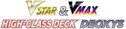 Deoxys VSTAR & VMAX High-Class Deck